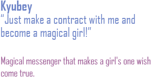 Just make a contract with me and become a magical girl! Magical messenger that makes a girl's one wish come true.